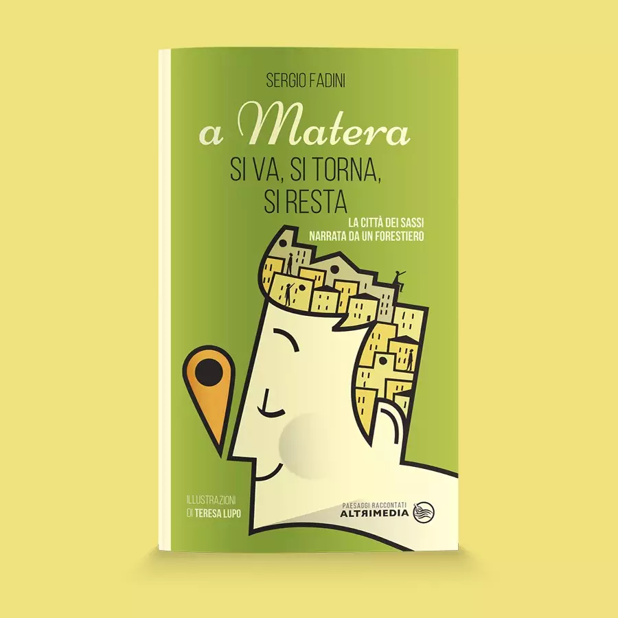 A Matera si va, si torna, si resta A Matera si va, si torna, si resta