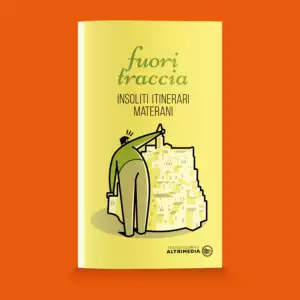 Fuori traccia. Insoliti itinerari materani