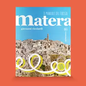 Matera. Il manuale del turista ed. 2018