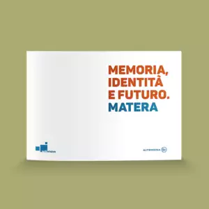 Memoria, Identità e Futuro. Matera
