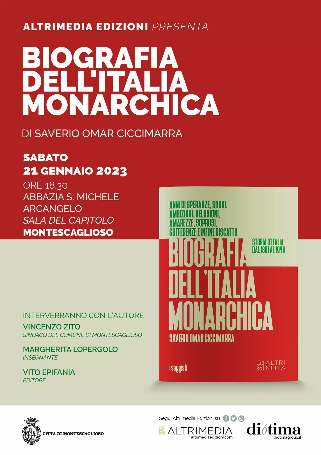 “Biografia dell’Italia monarchica. Storia d’Italia dal 1861 al 1946” di Saverio Omar Ciccimarra: presentazione a Montescaglioso sabato 21 gennaio 1 “Biografia dell’Italia monarchica. Storia d’Italia dal 1861 al 1946” di Saverio Omar Ciccimarra: presentazione a Montescaglioso sabato 21 gennaio