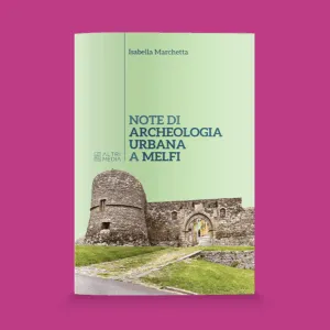 Note di archeologia urbana a Melfi (Nuova edizione)