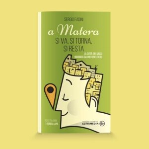 A Matera si va, si torna, si resta