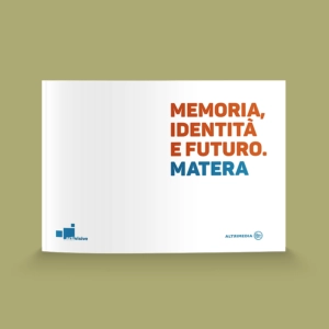 Memoria, Identità e Futuro. Matera